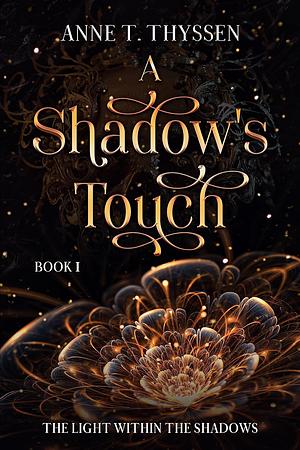 A Shadow's Touch by Anne T. Thyssen