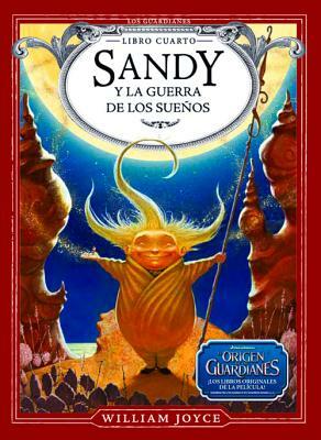 Sandy y La Guerra de Los Suenos by William Joyce