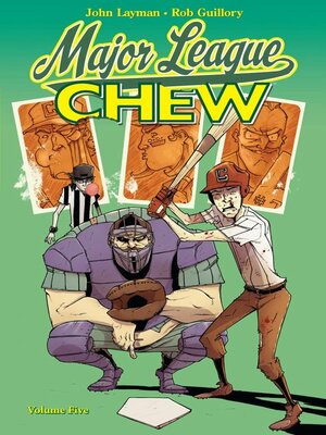Chew Vol. 5: Major League by Rob Guillory, John Layman