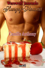Hungry Pleasures by Camille Anthony