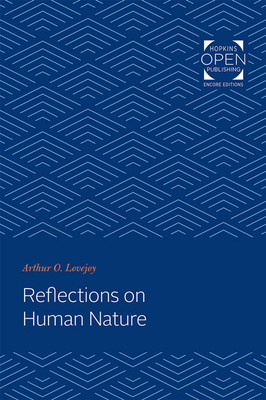 Reflections on Human Nature by Arthur O. Lovejoy