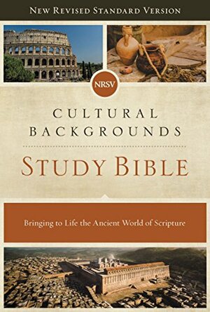 NRSV, Cultural Backgrounds Study Bible, eBook: Bringing to Life the Ancient World of Scripture by John H. Walton, Craig S. Keener