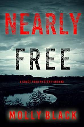 Nearly Free by Molly Black