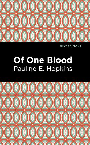 Of One Blood by Pauline E. Hopkins
