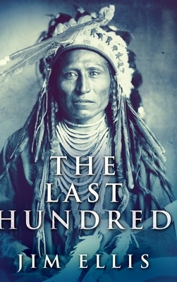 The Last Hundred (The Last Hundred Book 2) by Jim Ellis