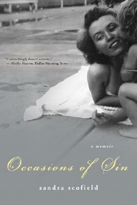 Occasions of Sin: A Memoir by Sandra Scofield