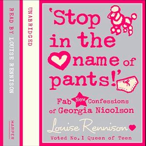 ‘Stop in the name of pants!' by Louise Rennison