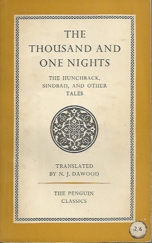 The Thousand and One Nights, The Hunchback, Sindbad and Other Tales by N.J. Dawood