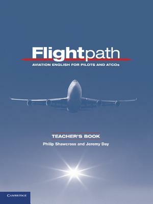 Flightpath: Aviation English for Pilots and Atcos by Jeremy Day, Philip Shawcross