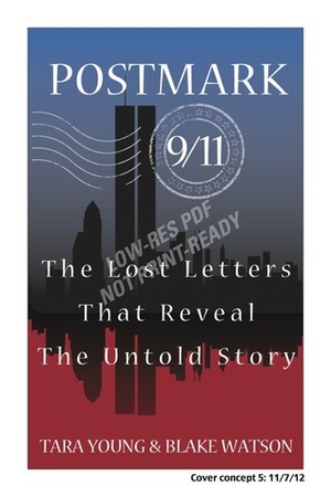 Postmark 9/11: The Lost Letters That Reveal The Untold Story by Blake Watson, Tara Young