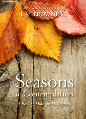 Seasons of Contemplation by L. M. Browning