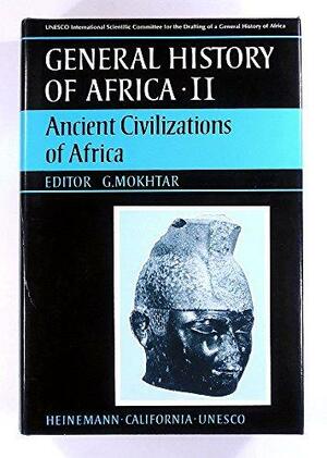 Ancient Civilizations of Africa by Muhammad Jamal Al-Din Mukhtar, G. Mokhtar