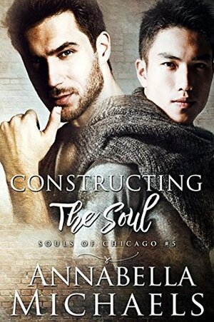 Constructing the Soul by Annabella Michaels