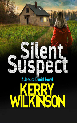 Silent Suspect by Kerry Wilkinson