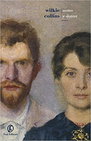 Uomo e donna by Wilkie Collins