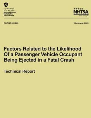 Factors Related to the Likelihood of a Passenger Vehicle Occupant Being Ejected in a Fatal Crash by National Highway Traffic Safety Administ