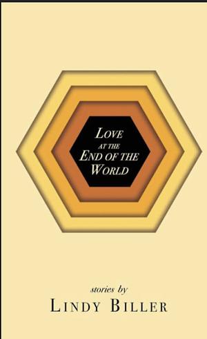 Love at the End of the World by Lindy Biller
