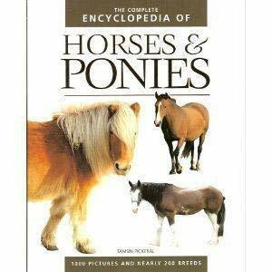 The Complete Encyclopedia of Horses & Ponies by Tamsin Pickeral