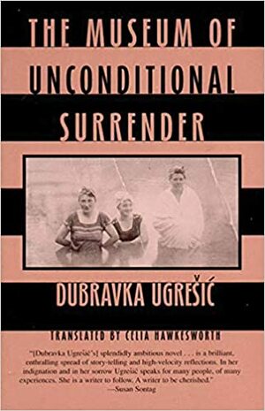 Музей безумовної капітуляції by Dubravka Ugrešić