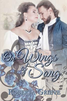On Wings of Song by Roberta Grieve