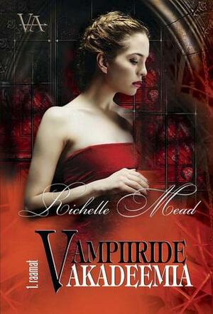 Vampiiride Akadeemia by Richelle Mead