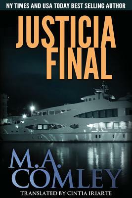 Justicia Final by M.A. Comley