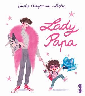 Lady Papa by Émilie Chazerand, Diglee