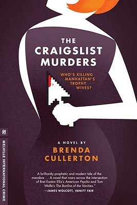 The Craigslist Murders: Who's Killing Manhattan's Trophy Wives? by Brenda Cullerton