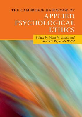 The Cambridge Handbook of Applied Psychological Ethics by 