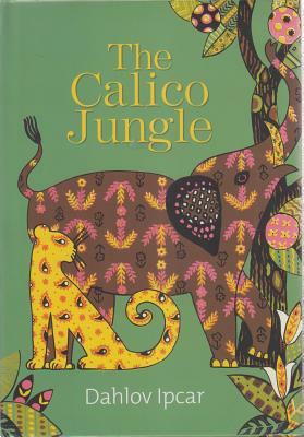 The Calico Jungle by Dahlov Ipcar