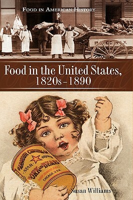 Food in the United States, 1820s-1890 by Susan Williams