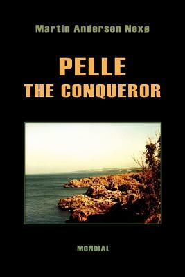 Pelle the Conqueror by Martin Andersen Nexo