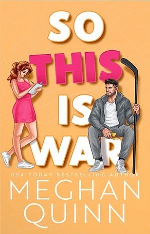 So This Is War by Meghan Quinn
