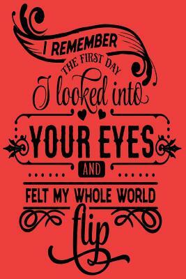 I remember the first time I looked into your eyes and felt my whole world flip by Dee Deck