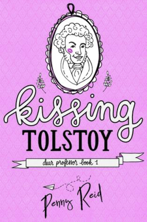 Kissing Tolstoy by Penny Reid