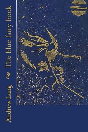 The Blue Fairy Book by Andrew Lang