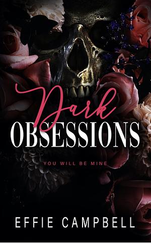 Dark Obsessions by Effie Campbell, Effie Campbell