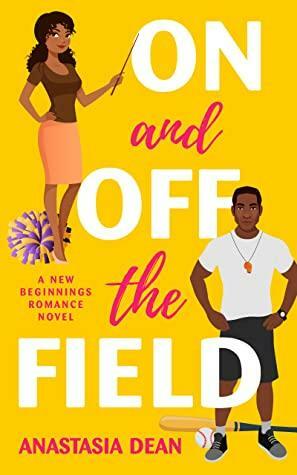 On and Off the Field by Tati B. Alvarez, Anastasia Dean