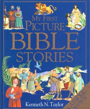 My First Picture Bible Stories by Kenneth N. Taylor