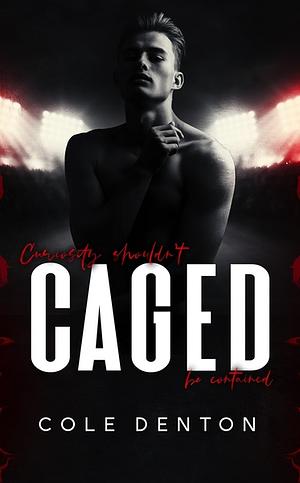 Caged by Cole Denton