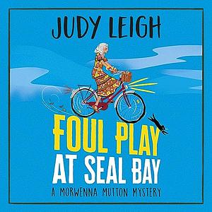 Foul Play at Seal Bay by Judy Leigh