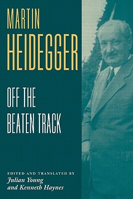 Heidegger: Off the Beaten Track by Martin Heidegger