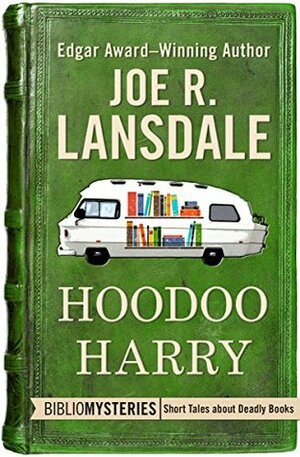 Hoodoo Harry by Joe R. Lansdale