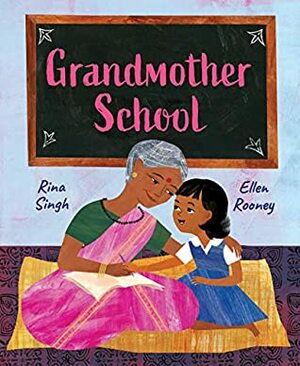 Grandmother School by Rina Singh, Ellen Rooney