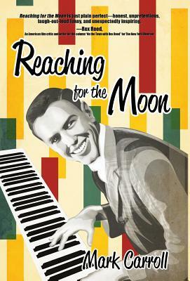 Reaching for the Moon: A Memoir by Mark Carroll