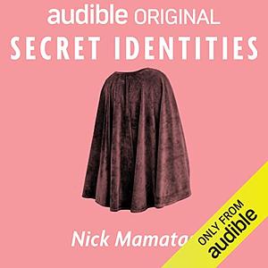 Secret Identities  by Nick Mamatas