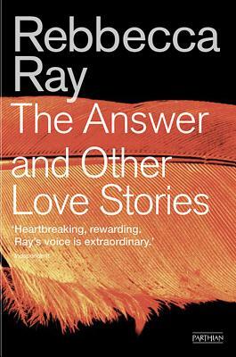 The Answer and Other Love Stories by Rebbecca Ray