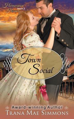 Town Social (The Homespun Hearts Series, Book 2) by Trana Mae Simmons