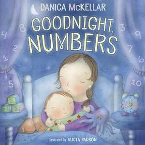 Goodnight, Numbers by Danica McKellar, Alicia Padrón