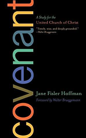 Covenant:: A Study for the United Church of Christ by Walter Brueggemann, Jane Fisler Hoffman